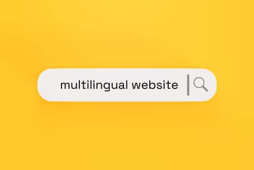 A yellow background with the text "multilingual website" in the search bar.